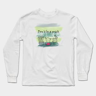 Don't be a prick cactus print Long Sleeve T-Shirt